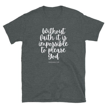 “Without Faith” Unisex Softstyle T-Shirt 7